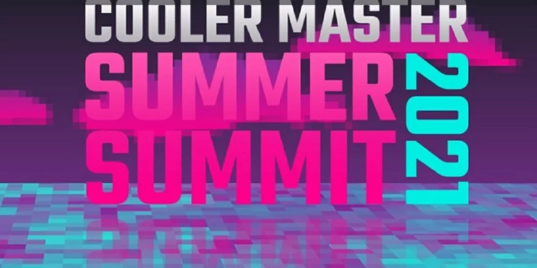 Cooler Master Summer Summit 2021